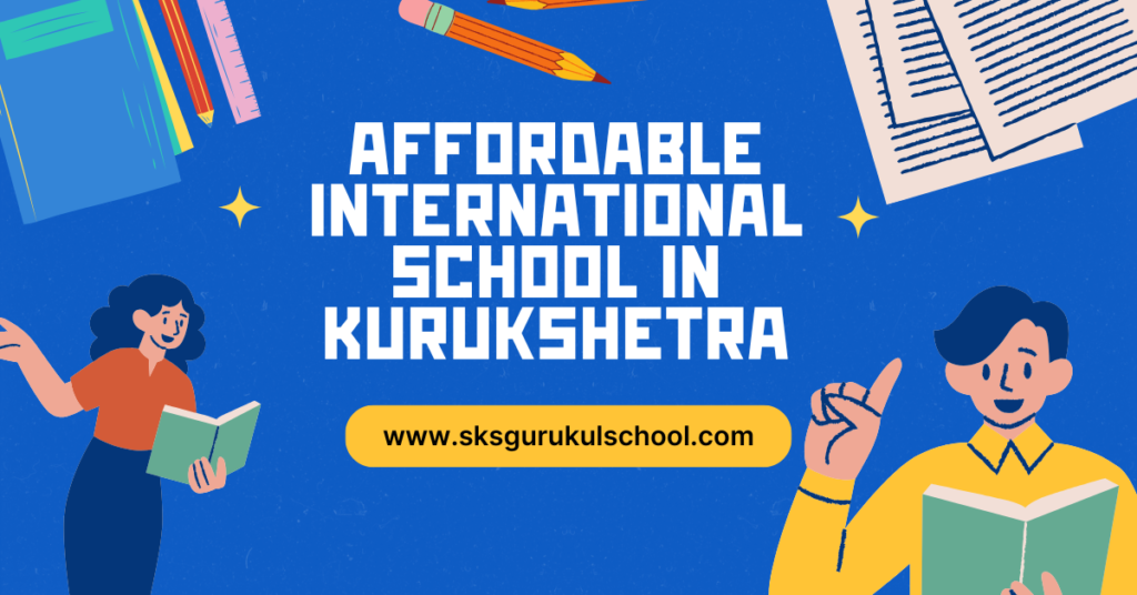 Affordable International School in Kurukshetra