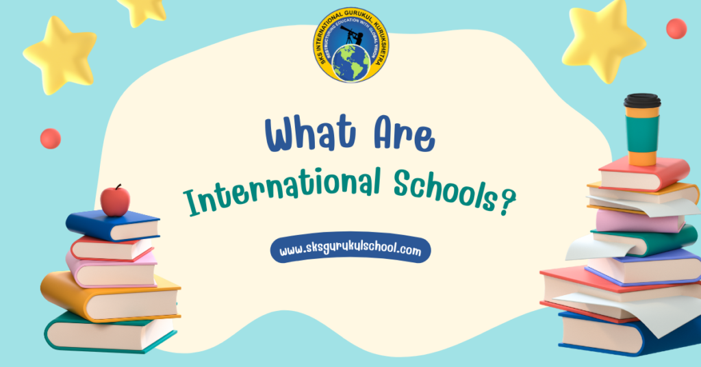 What Are International Schools