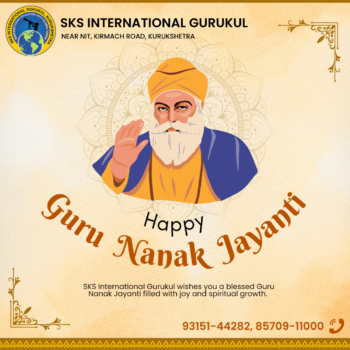 SKS International Gurukul extends heartfelt wishes on this auspicious day of Guru Nanak Jayanti. 🌟