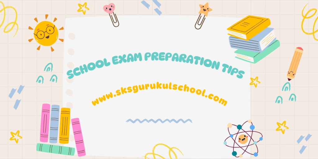 School Exam Preparation Tips