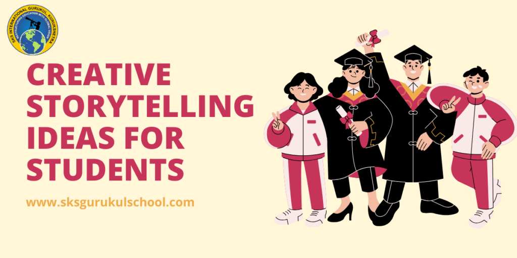 Creative Storytelling Ideas for Students