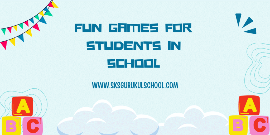 Fun Games for Students in School