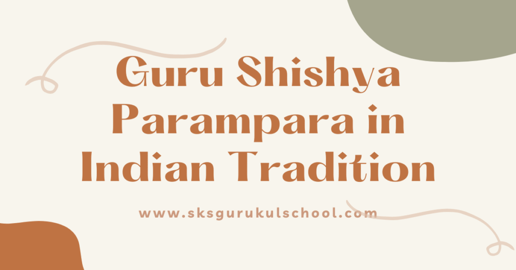 Guru Shishya Parampara in Indian Tradition