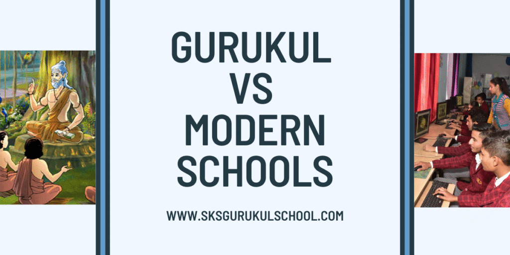 Gurukul vs Modern Schools