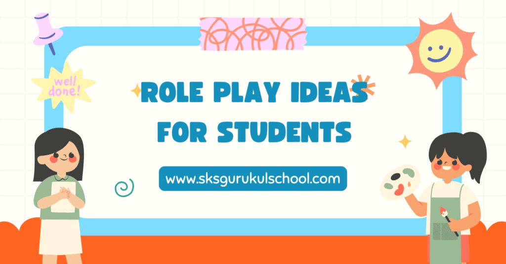 Role Play Ideas for Students