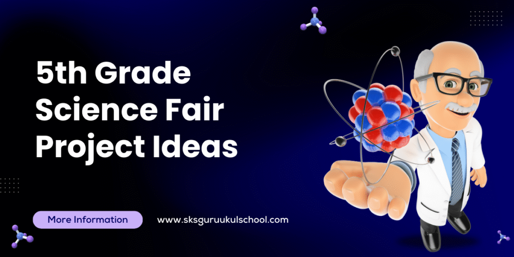 5th Grade Science Fair Project Ideas
