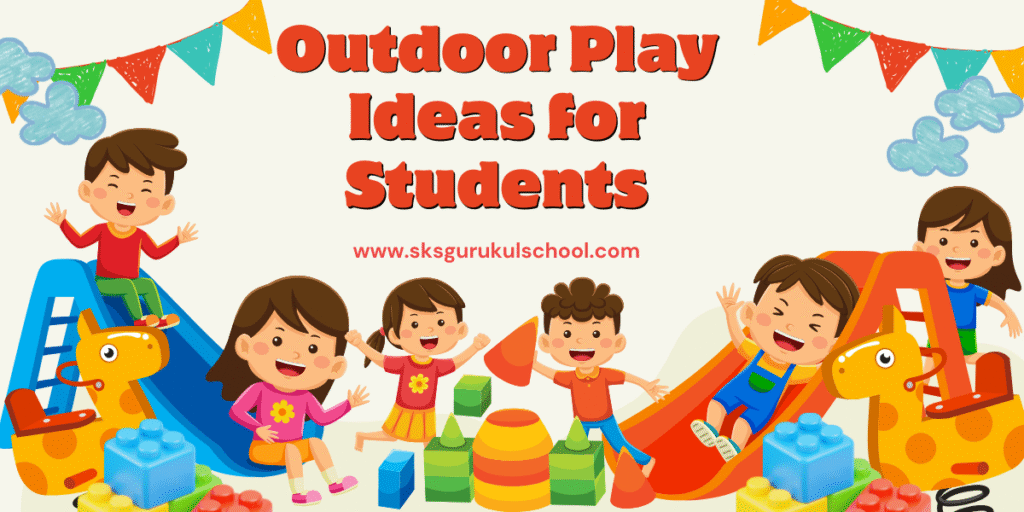 Outdoor Play Ideas for Students