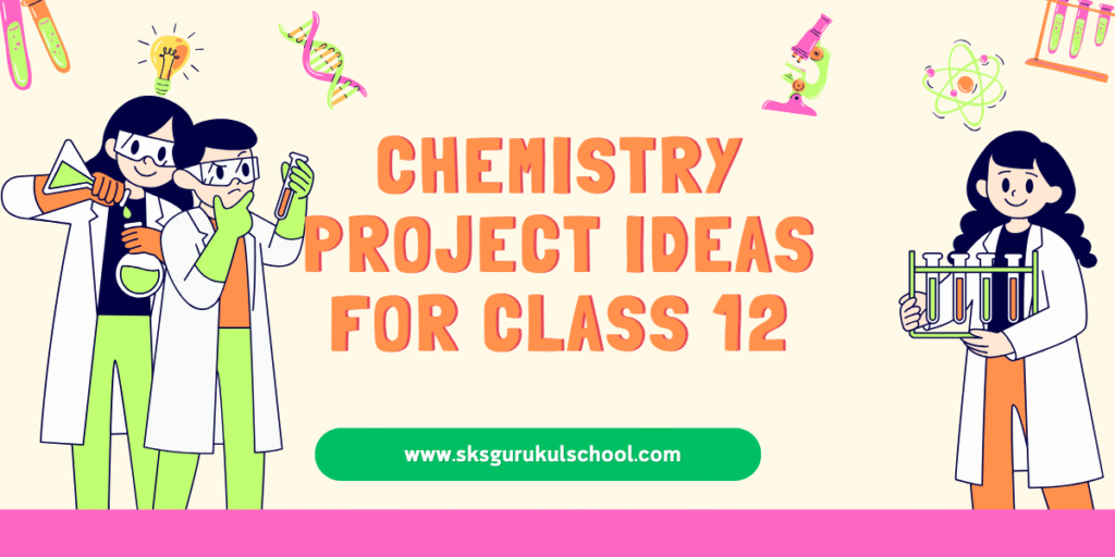 chemistry project ideas for class 12