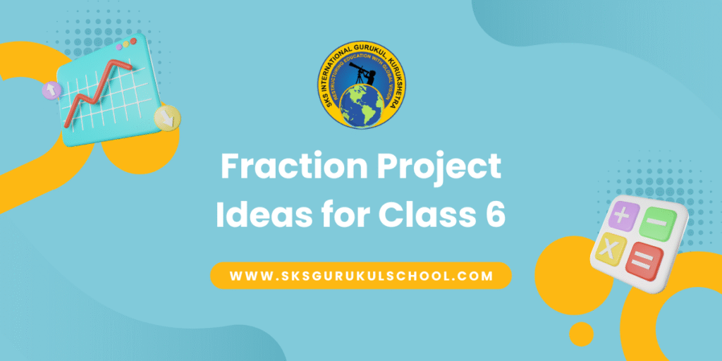 fraction project ideas for class 6
