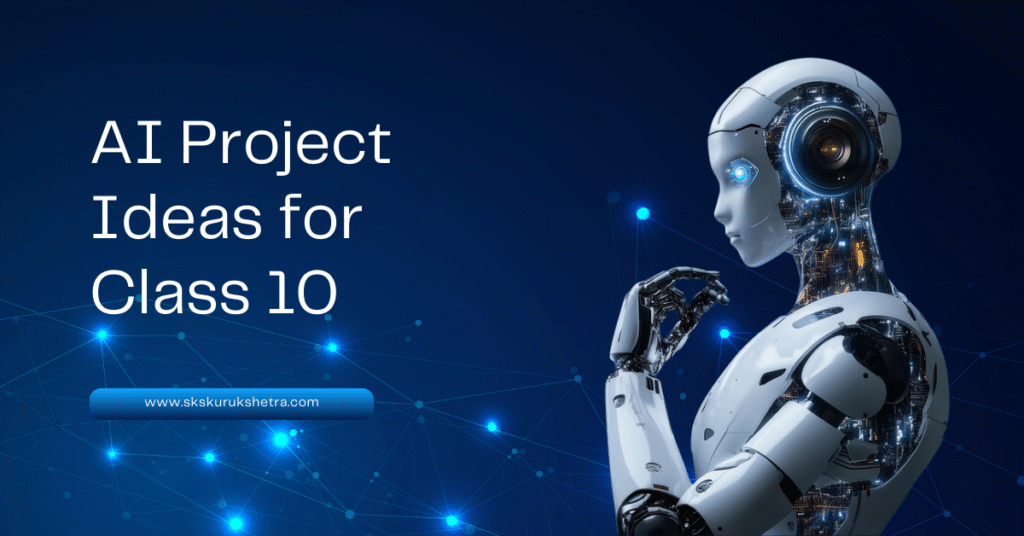 AI Project Ideas for Class 10