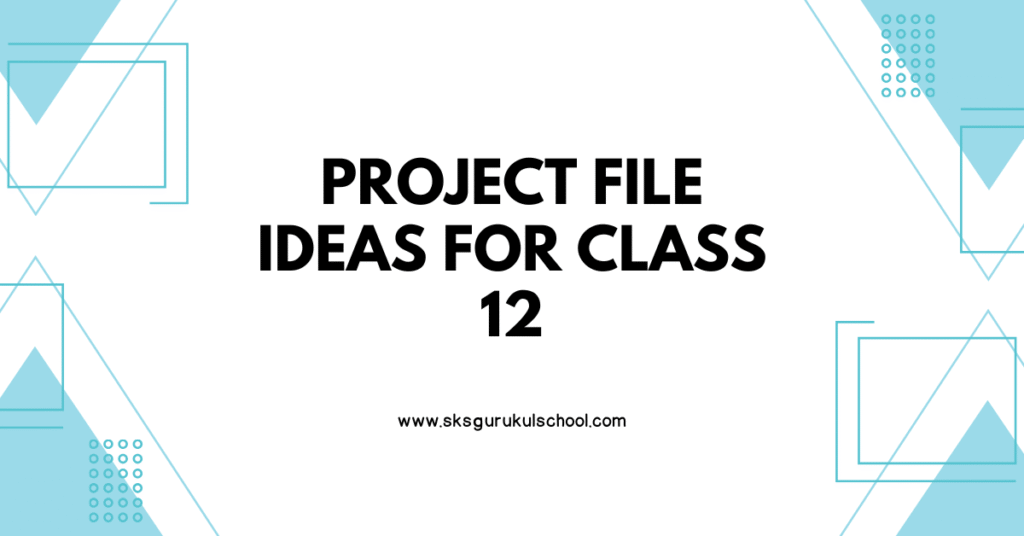 project file ideas for class 12