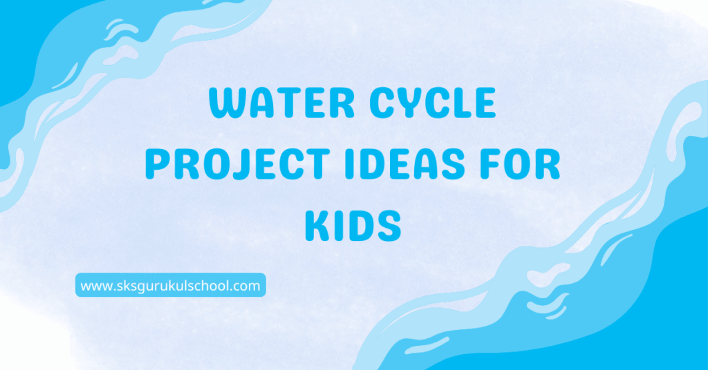water cycle project ideas for kids
