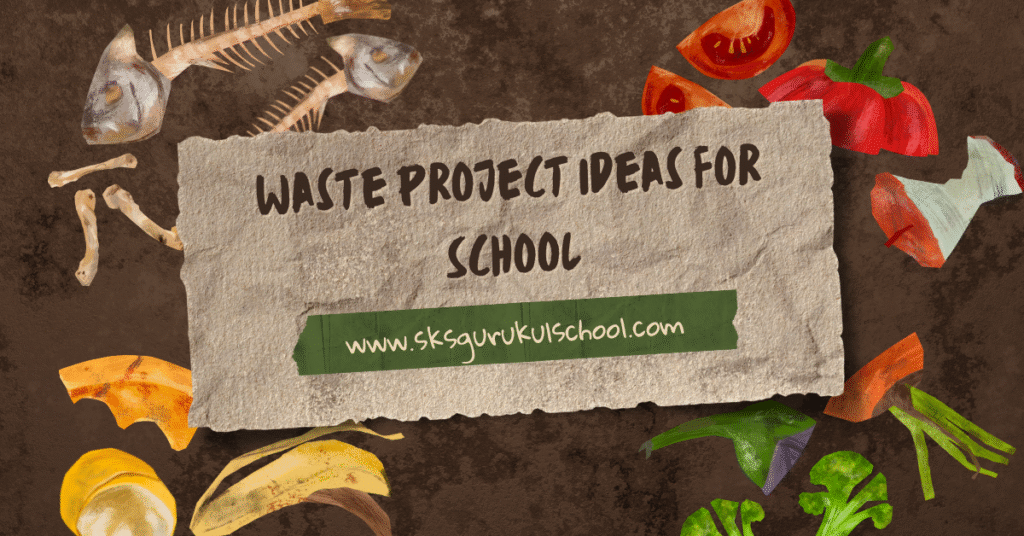 Waste Project Ideas for School