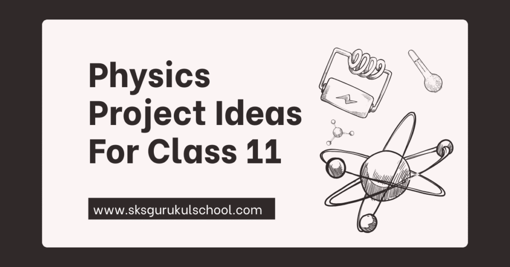 physics project ideas for class 11