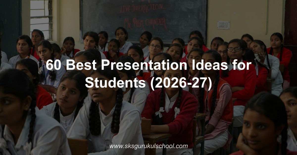 60 Best Presentation Ideas for Students 2026-27