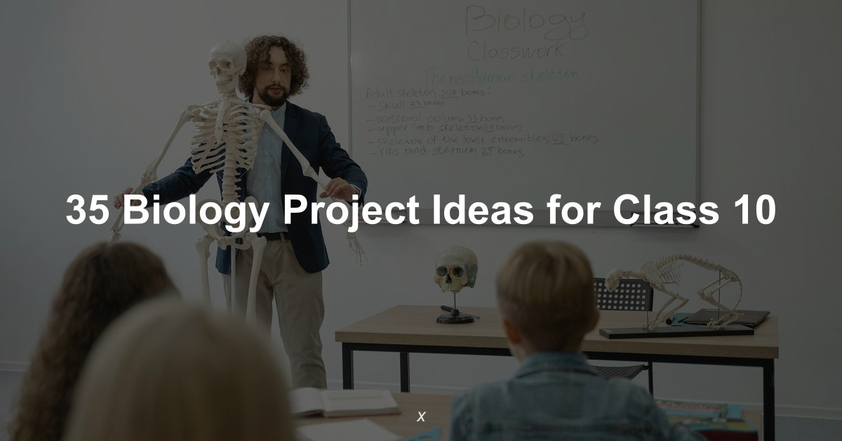 Biology Project Ideas for Class 10