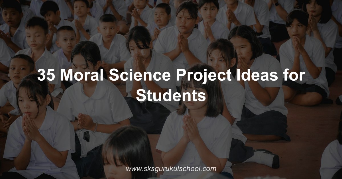Moral Science Project Ideas for Students