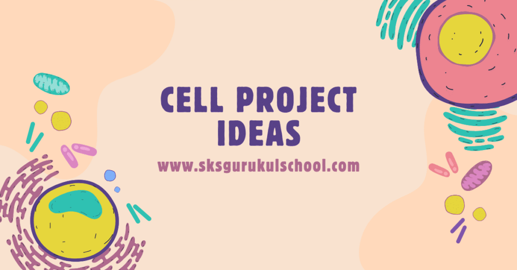 Cell Project Ideas