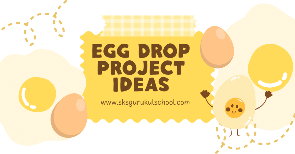 Egg Drop Project Ideas